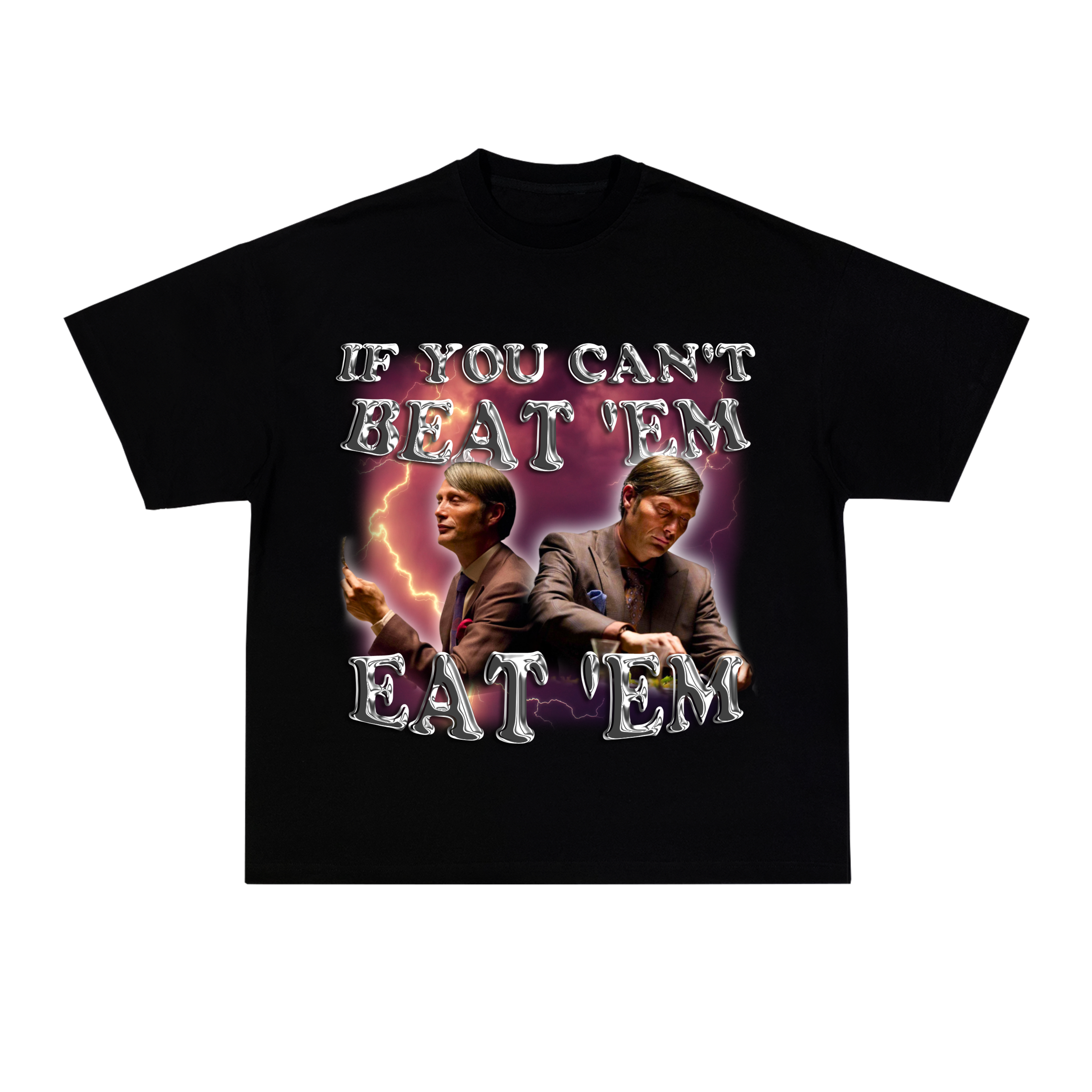 The "If you can't beat 'em, eat 'em" T-shirt: A Timeless Wardrobe Staple