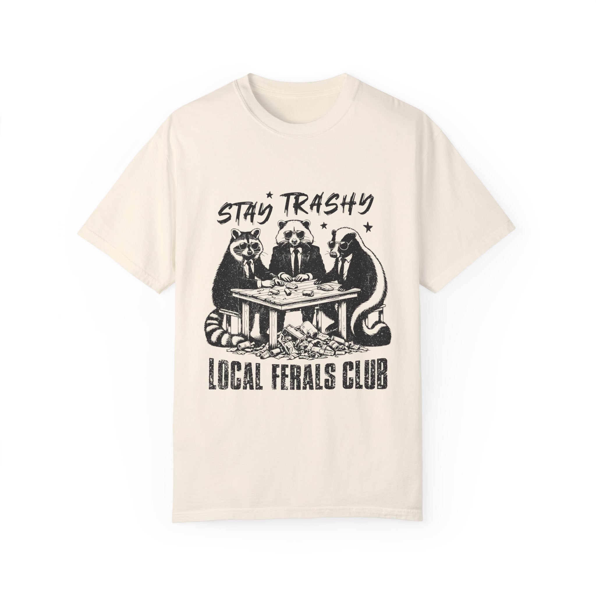 "Stay Trashy Local Ferals Club" T-shirt