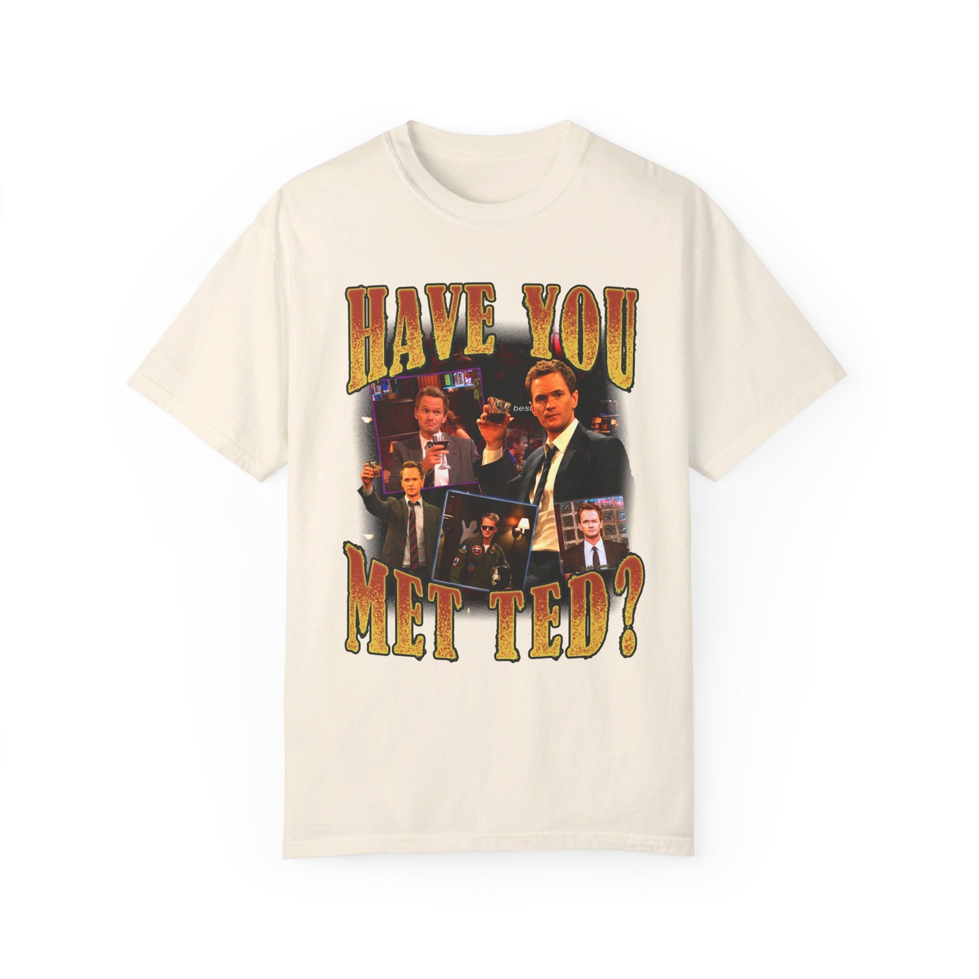 &quot;Have You Met Ted&quot; T-Shirt