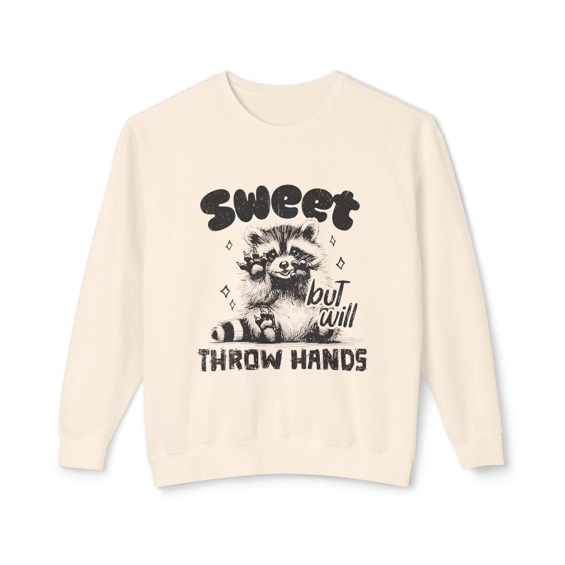 &quot;Sweet But Will Throw Hands&quot; Sweatshirt