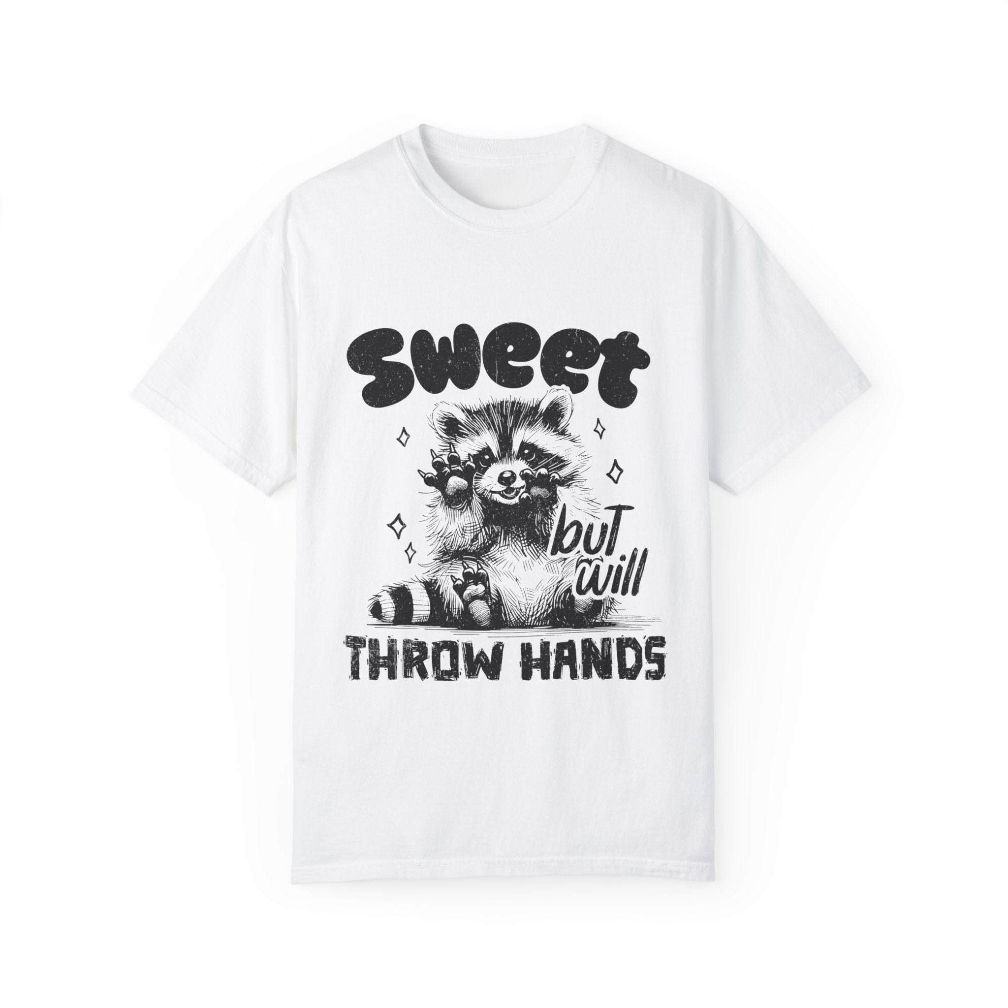 "Sweet But Will Throw Hands" T-shirt