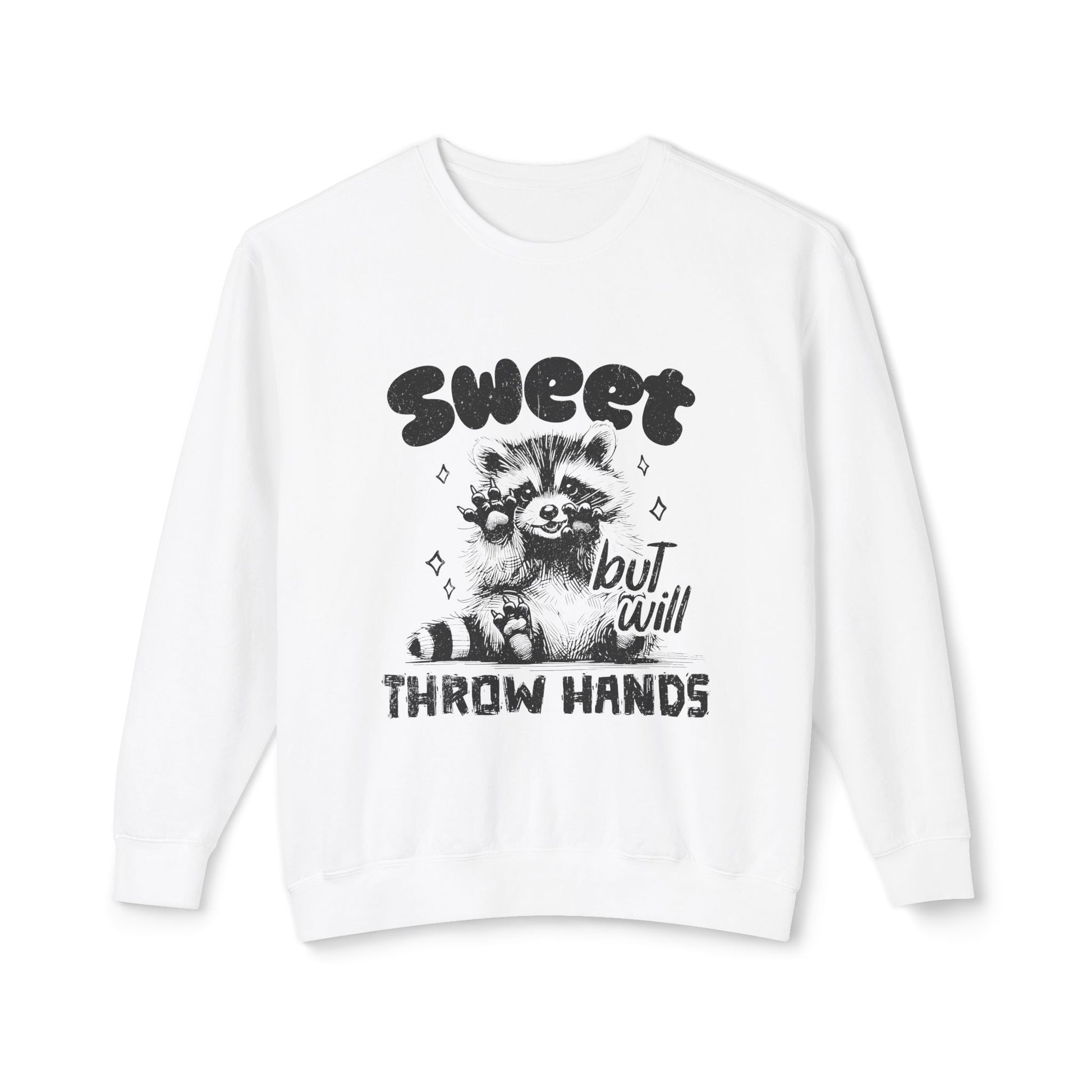 &quot;Sweet But Will Throw Hands&quot; Sweatshirt