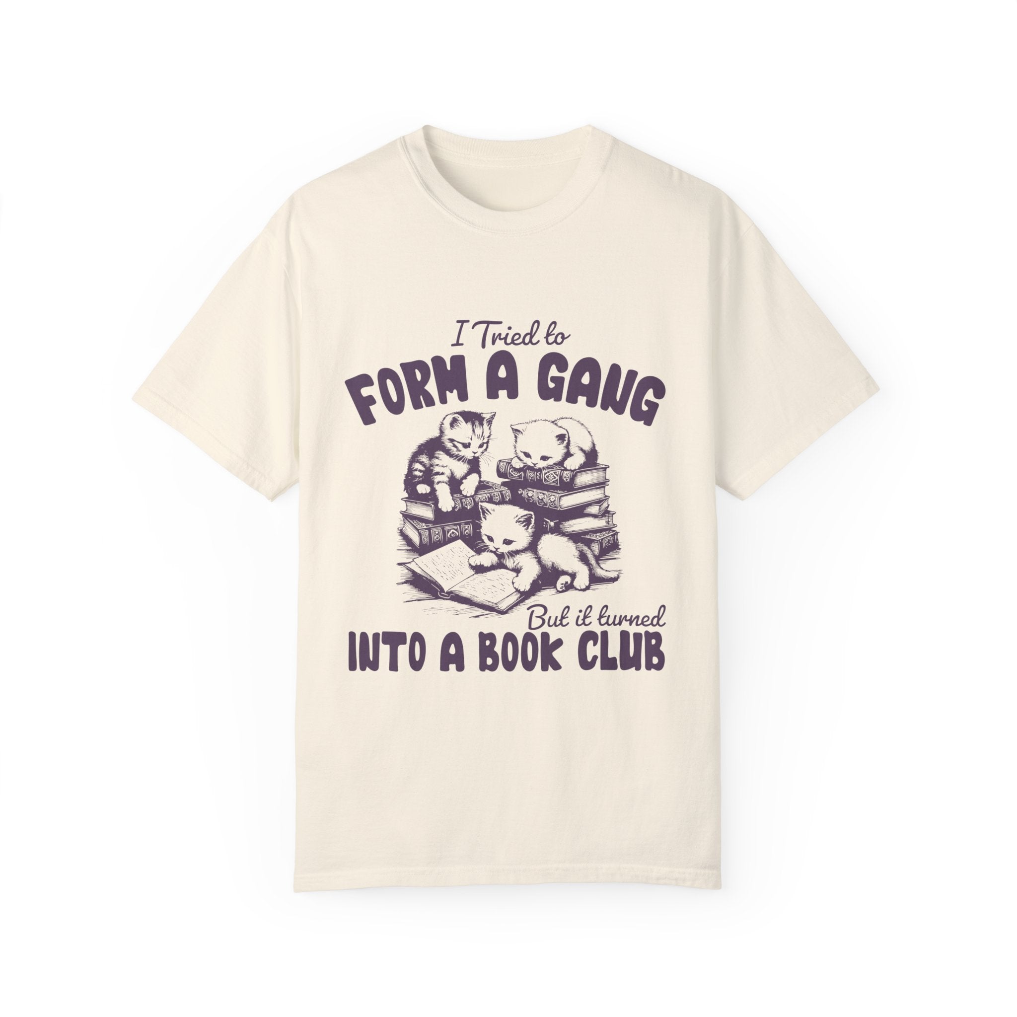 "I Tried To Form a Gang" T-shirt