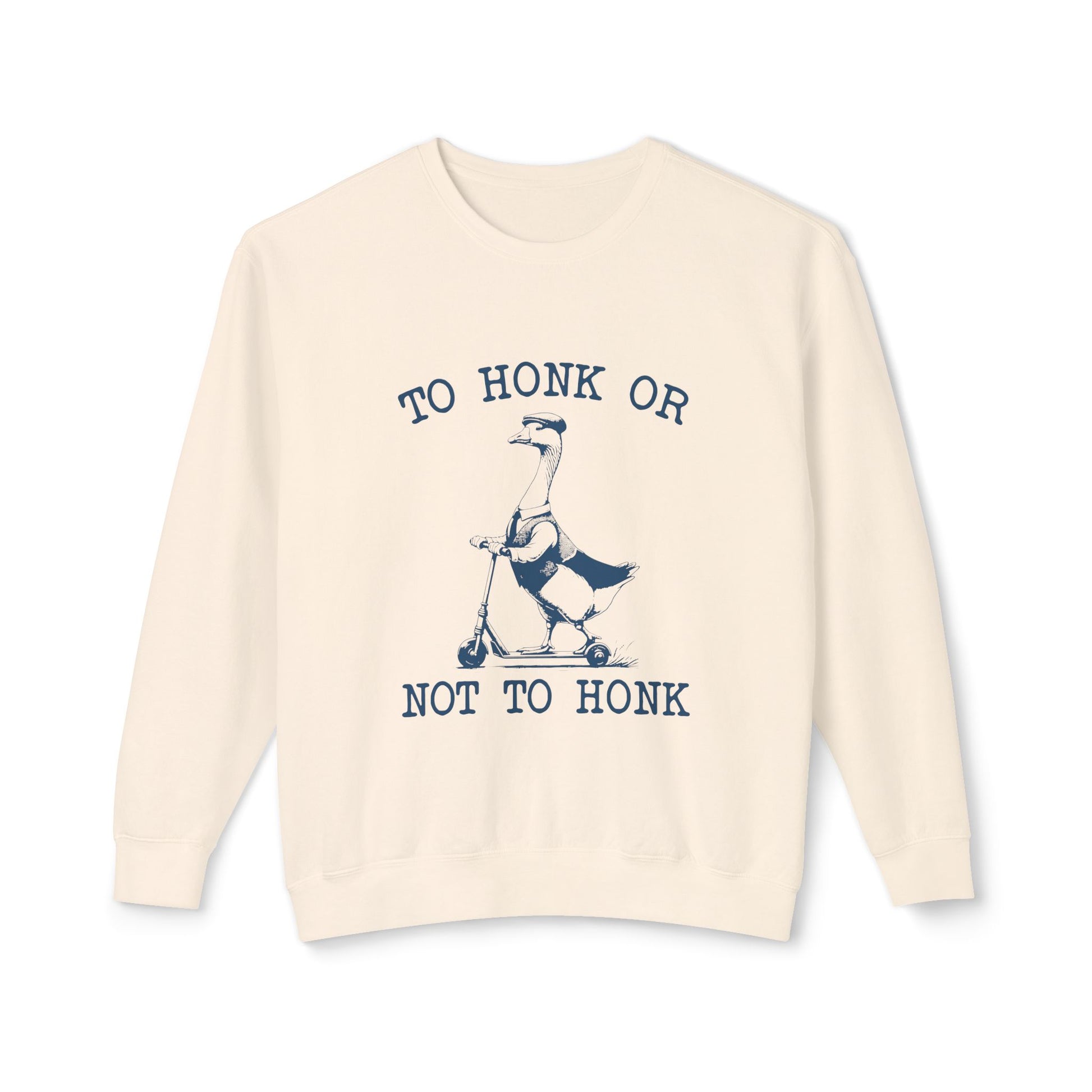 &quot;To Honk Or Not To Honk&quot; Sweatshirt