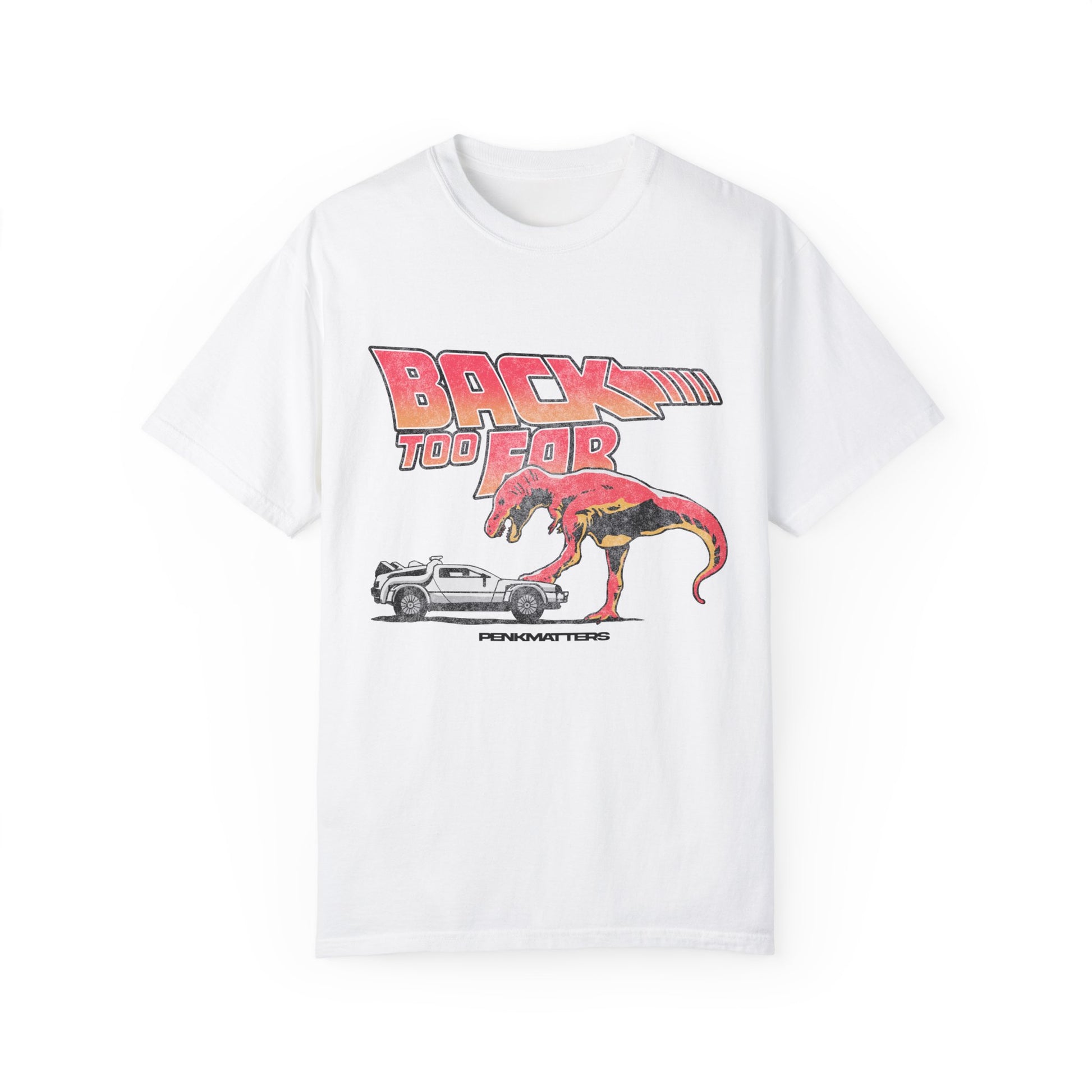 &quot;Back Too Far&quot; T-shirt