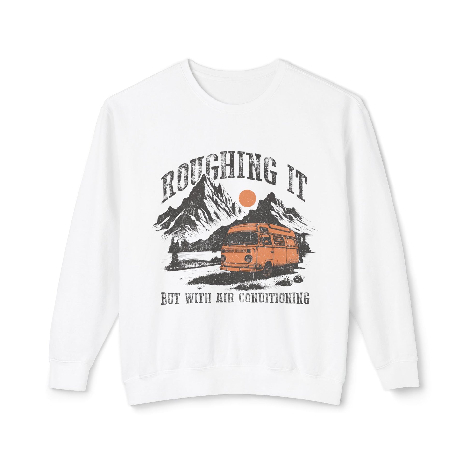 &quot;Roughing It&quot; Sweatshirt