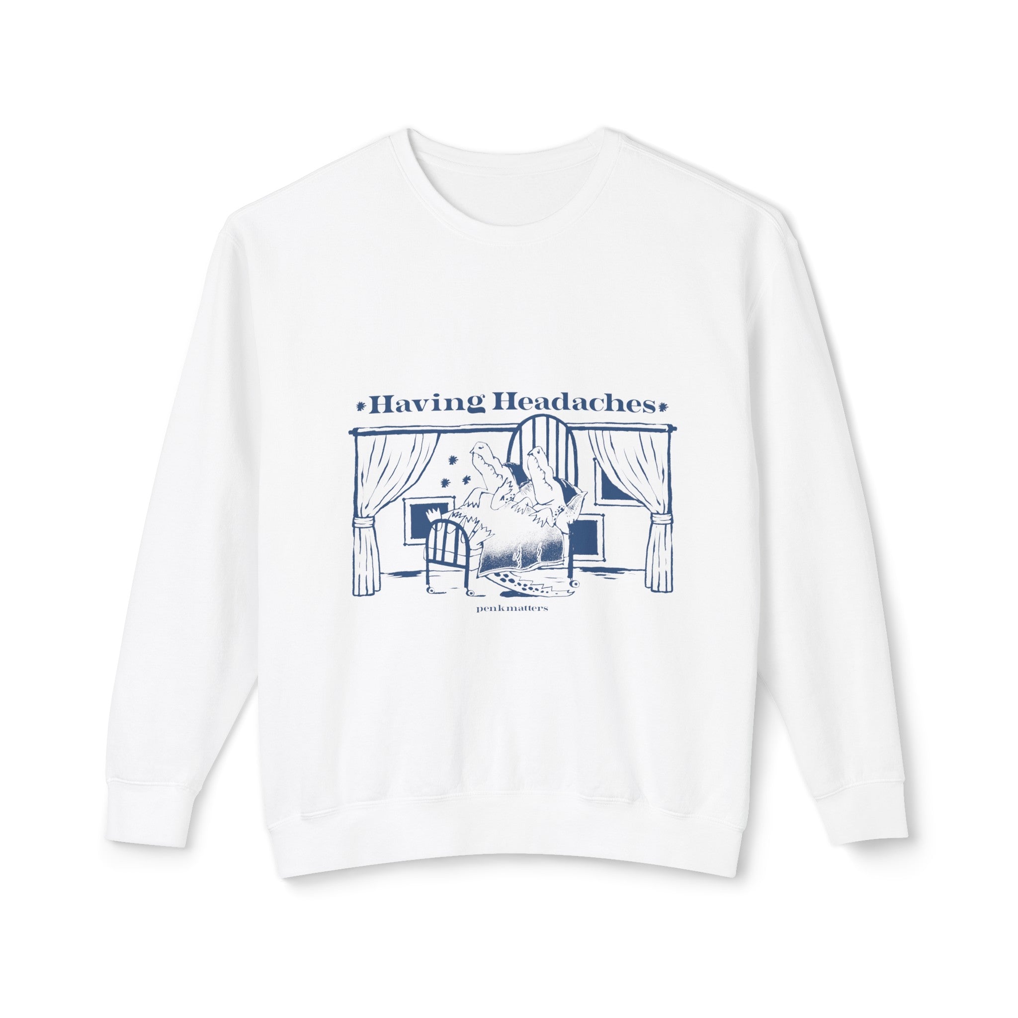 "Having Headaches" Sweatshirt