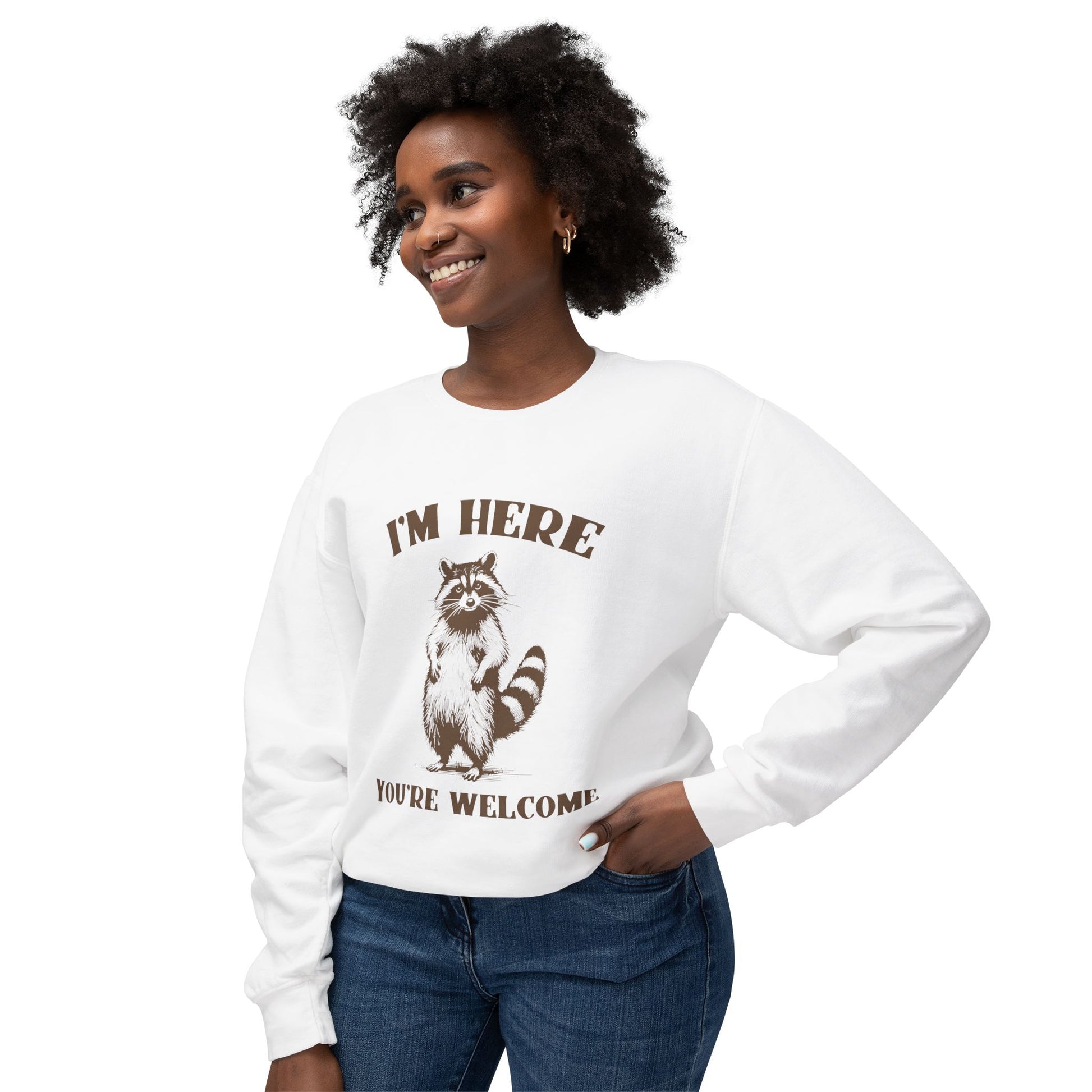 &quot;I&#39;m Here You Are Welcome&quot; Sweatshirt