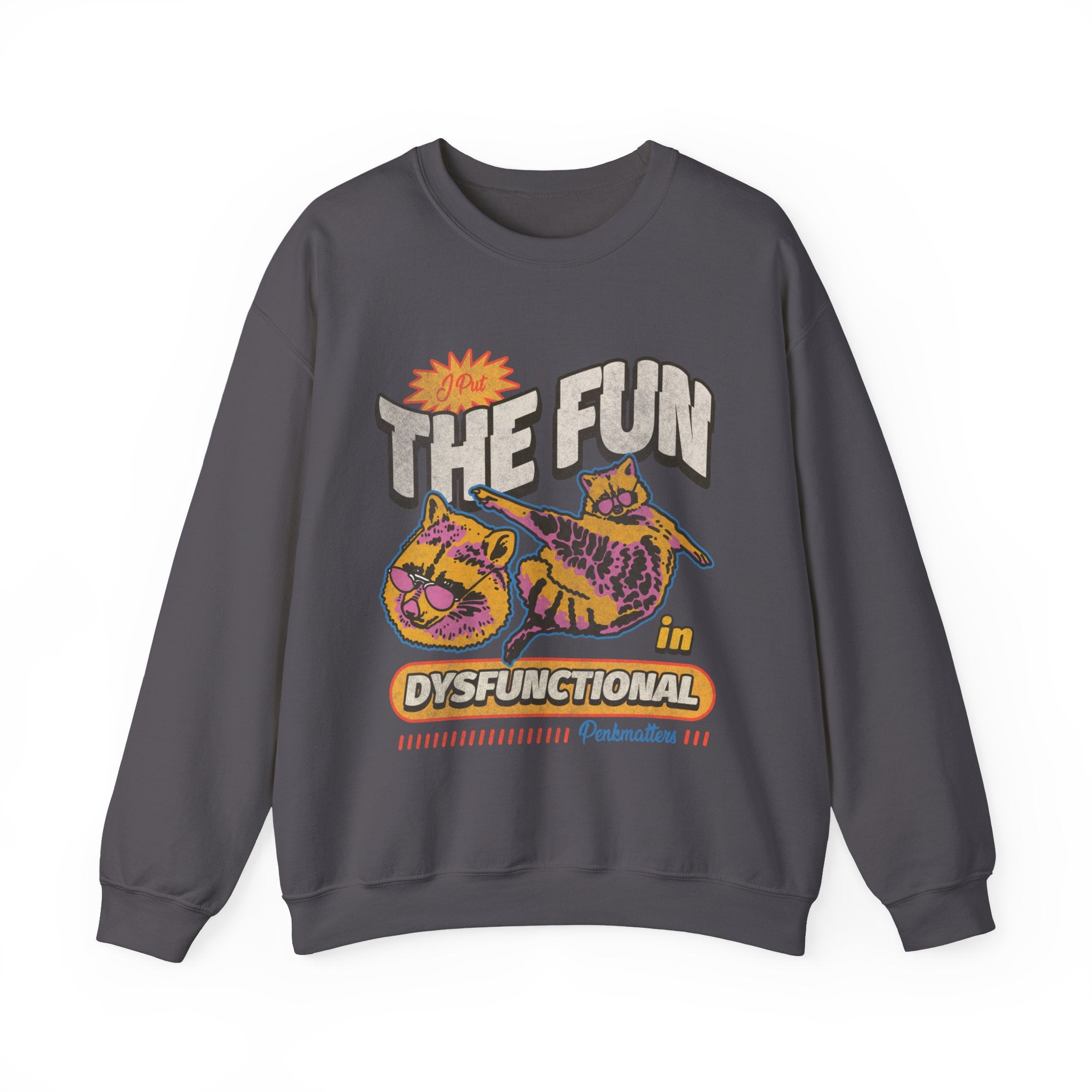 "Dysfunctional" Sweatshirt