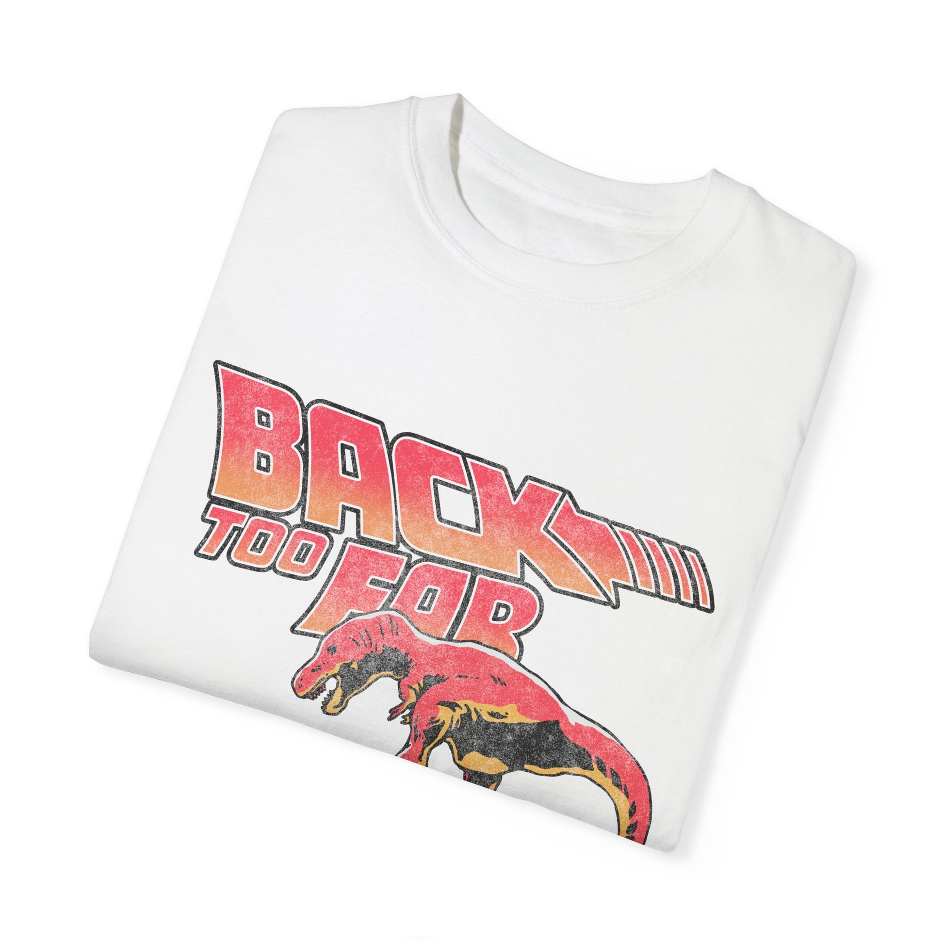 &quot;Back Too Far&quot; T-shirt