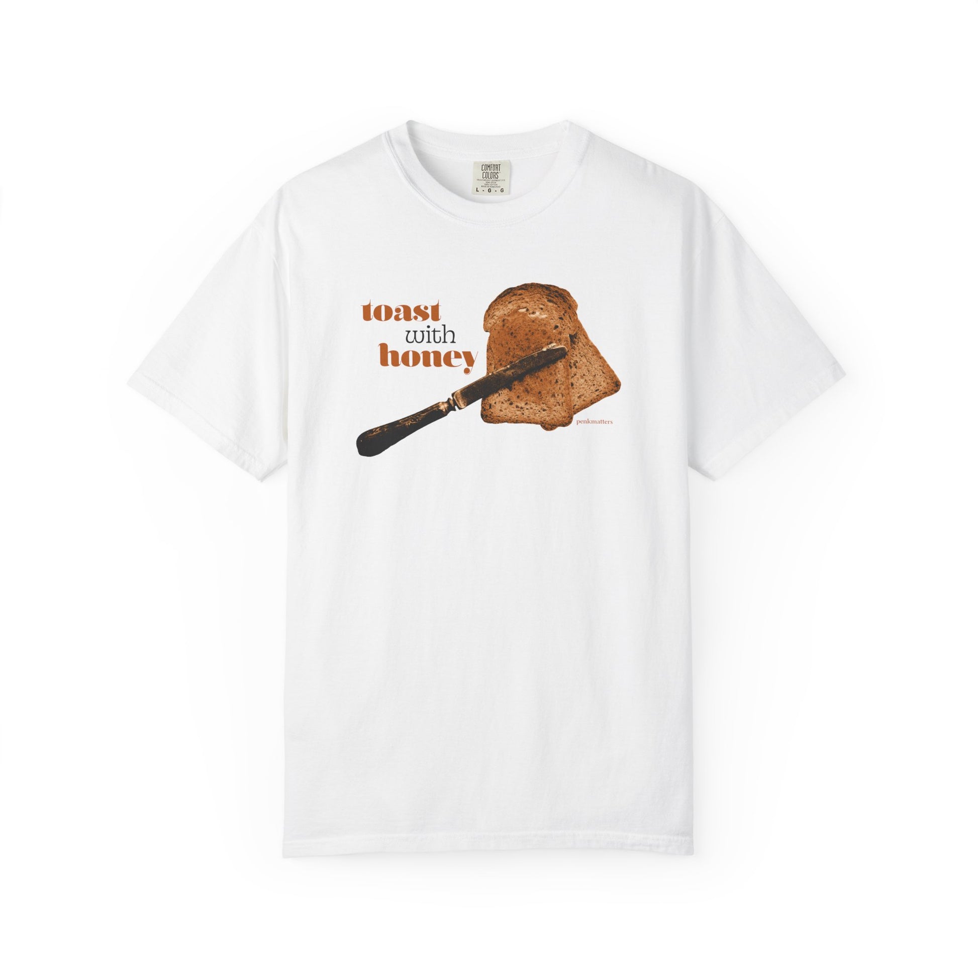 &quot;Toast with Honey&quot; T-shirt