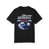 &quot;2Slow2Curious&quot; T-Shirt