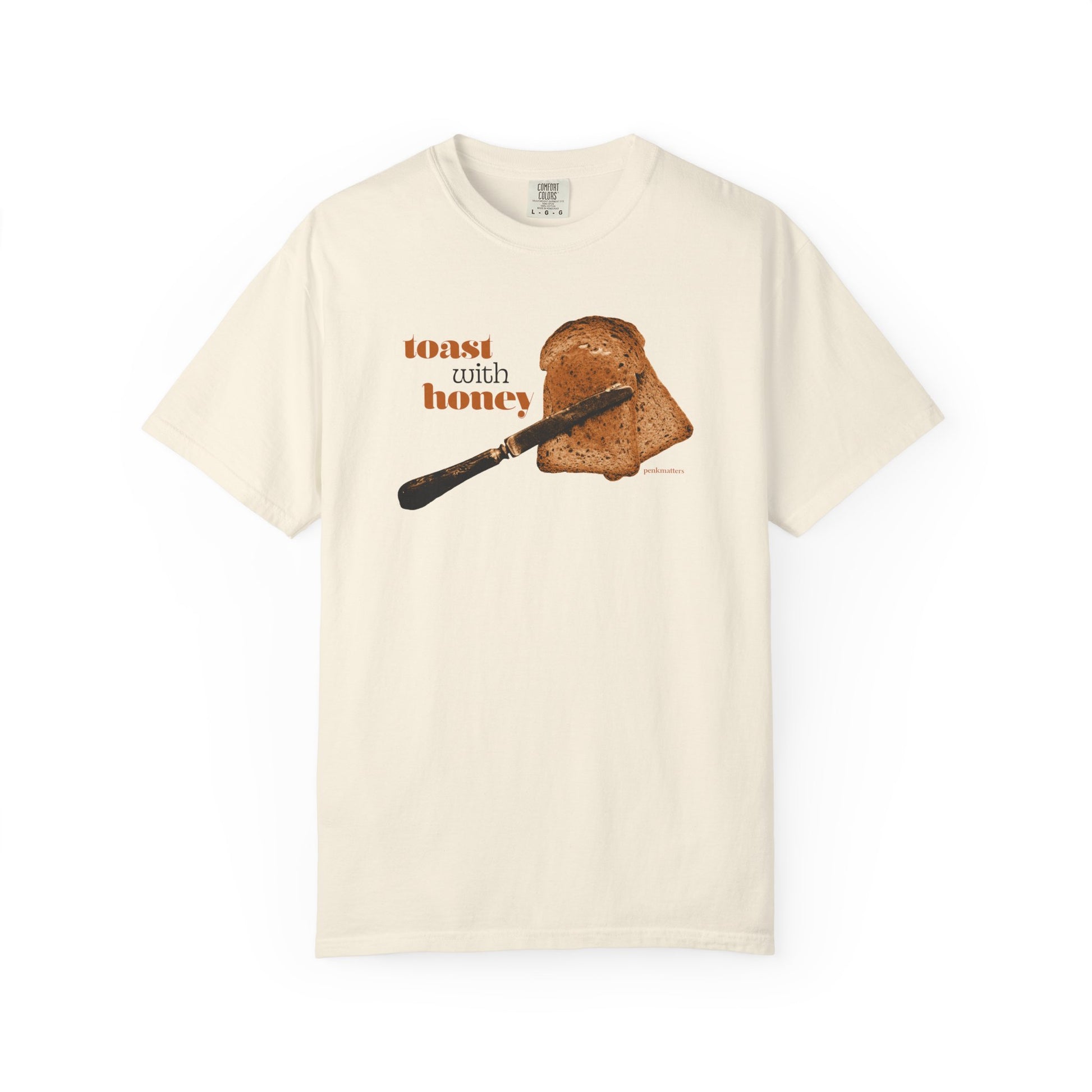 &quot;Toast with Honey&quot; T-shirt