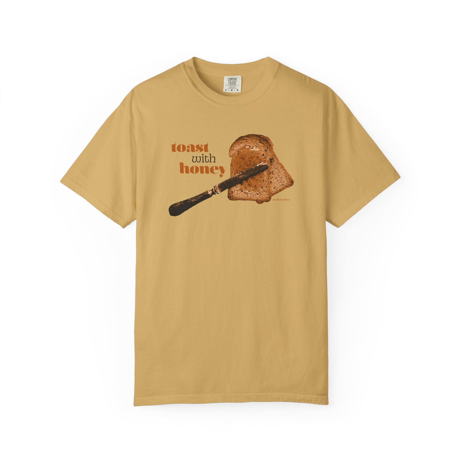 &quot;Toast with Honey&quot; T-shirt