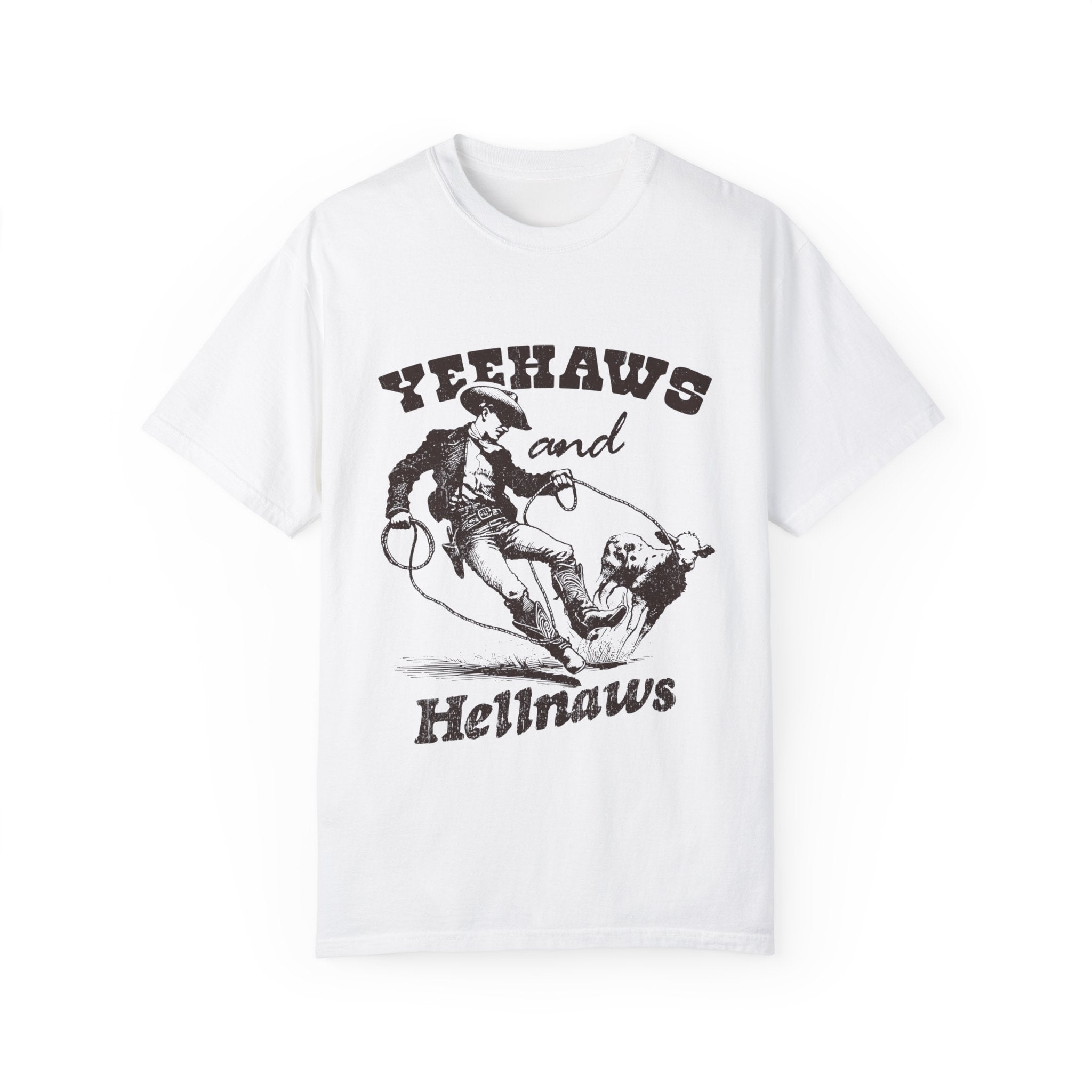 "Yeehaws and Hellnaws" T-shirt