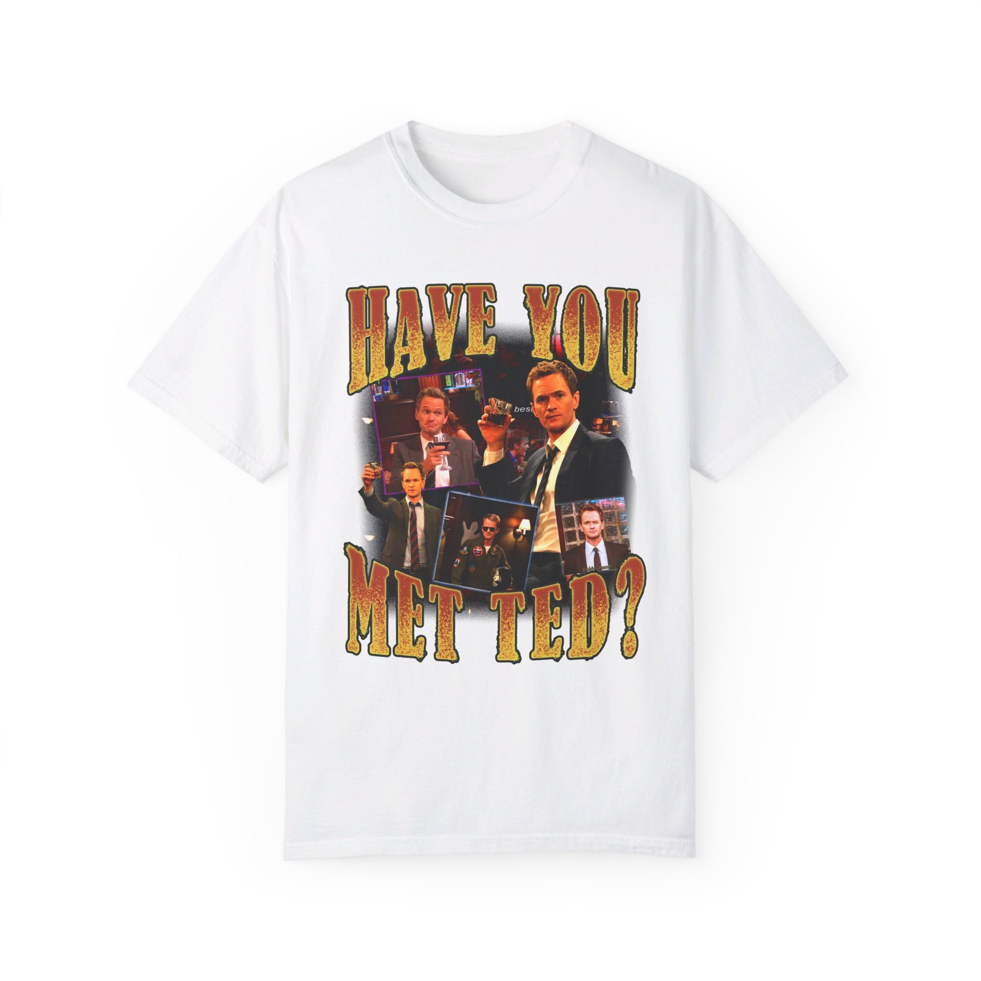 &quot;Have You Met Ted&quot; T-Shirt