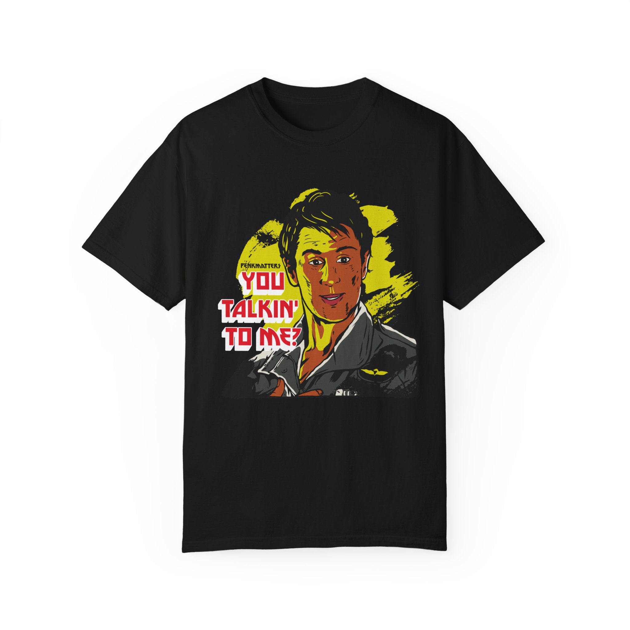 "You Talkin' To Me?" T-Shirt