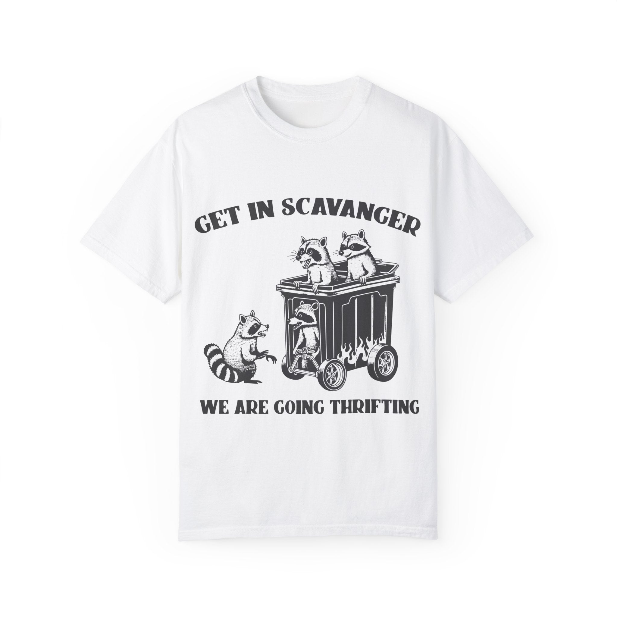 "Get In Scavanger" T-shirt