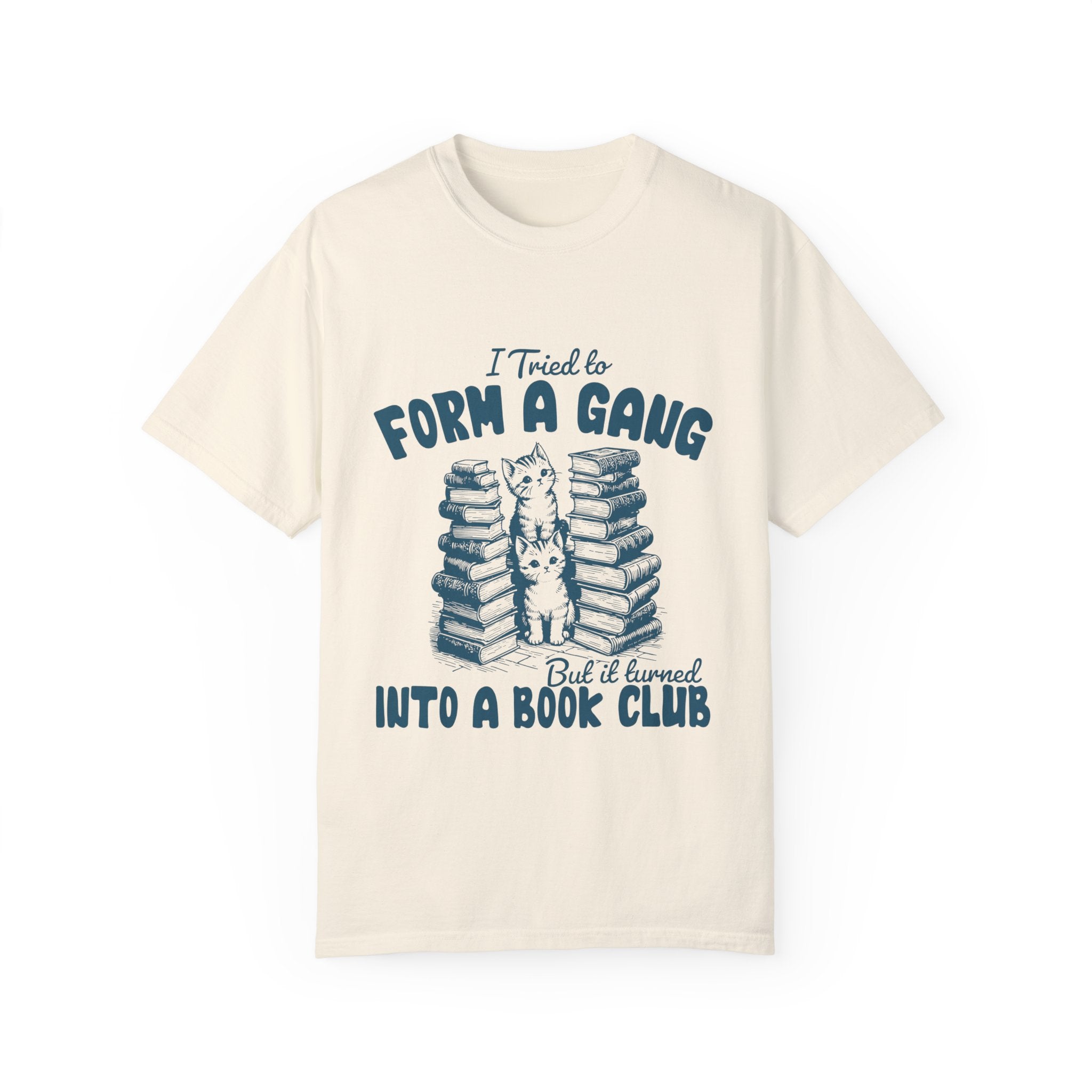 "I Tried To Form a Gang" T-shirt