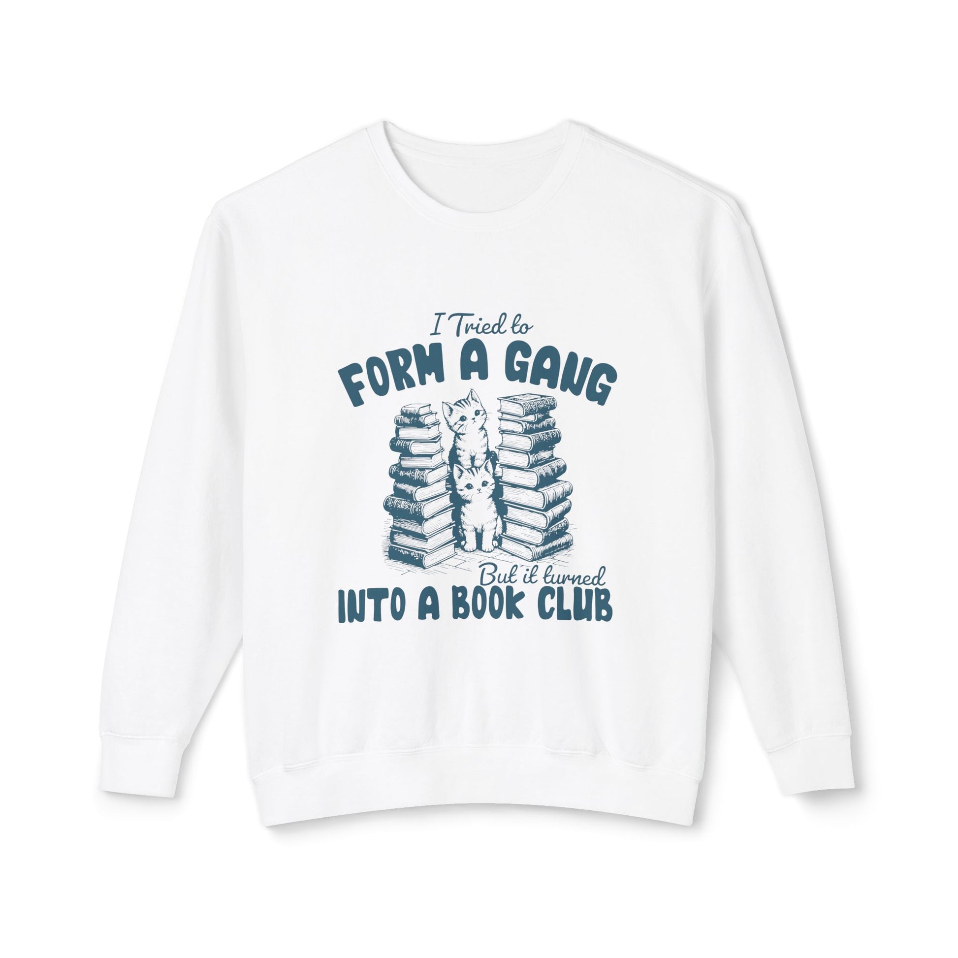 &quot;I Tried To Form a Gang&quot; Sweatshirt