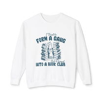 &quot;I Tried To Form a Gang&quot; Sweatshirt