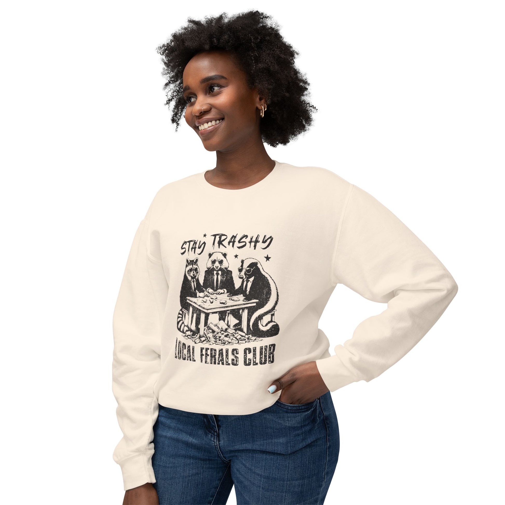 &quot;Stay Trashy Local Ferals Club&quot; Sweatshirt