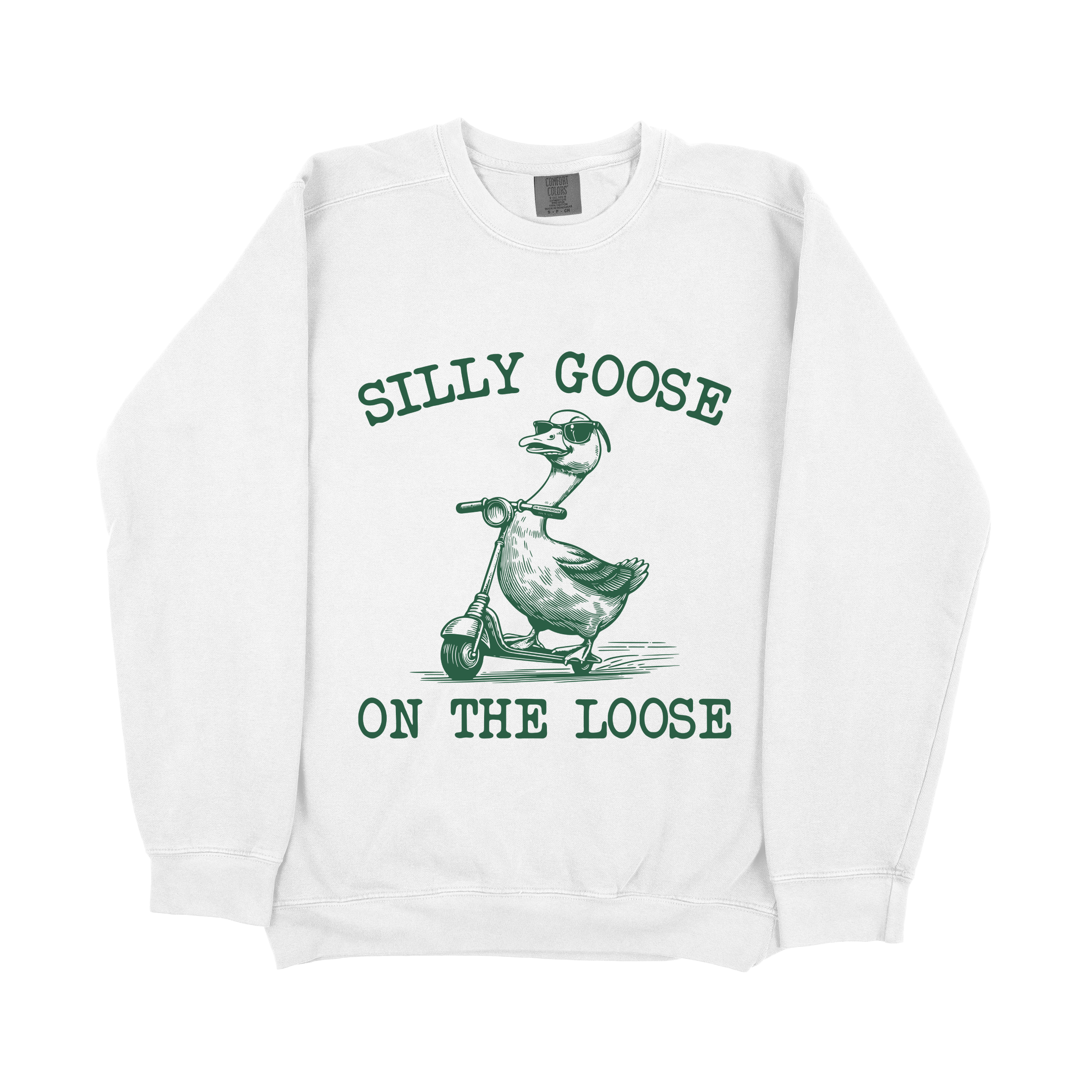 "Silly Goose On The Loose" Sweatshirt