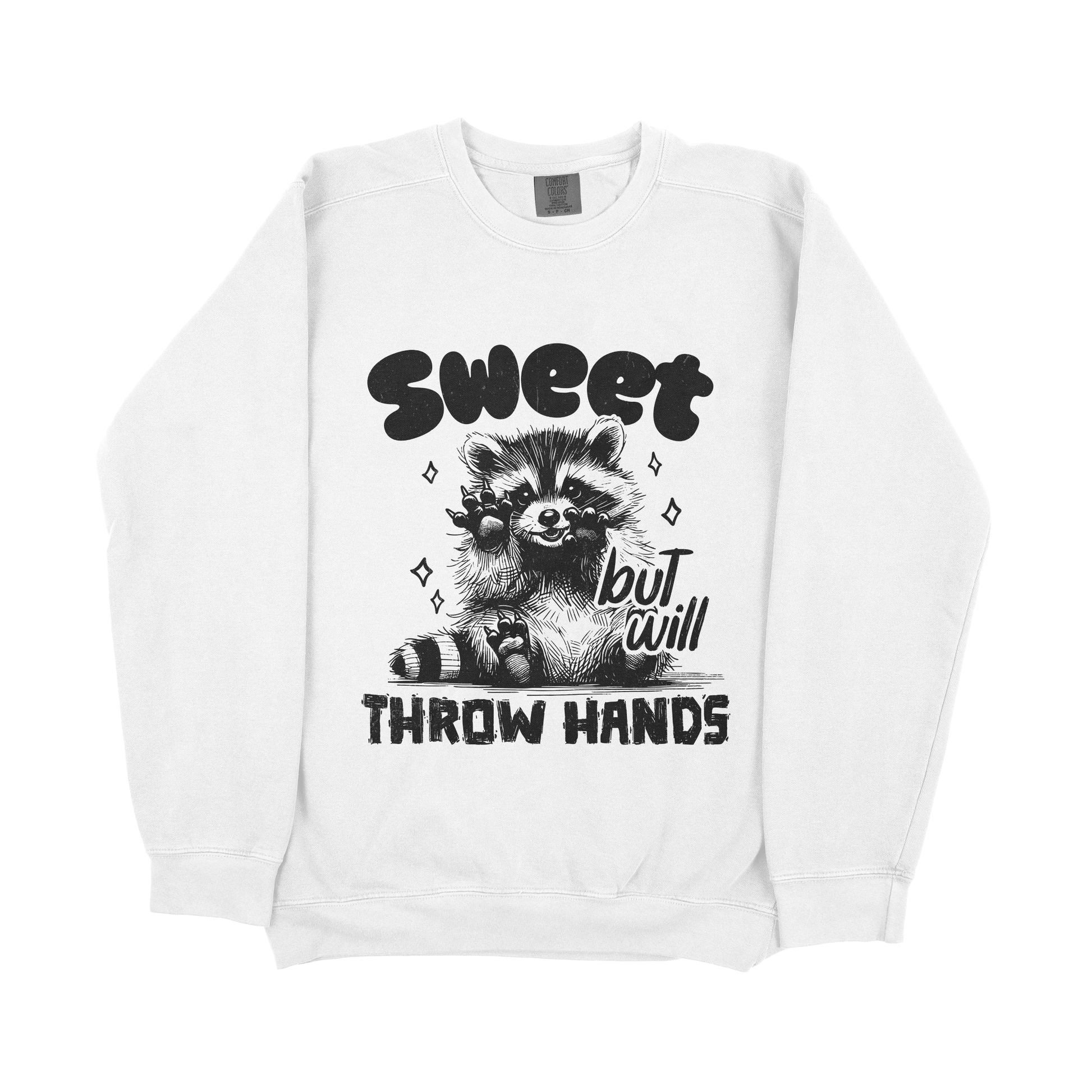 &quot;Sweet But Will Throw Hands&quot; Sweatshirt