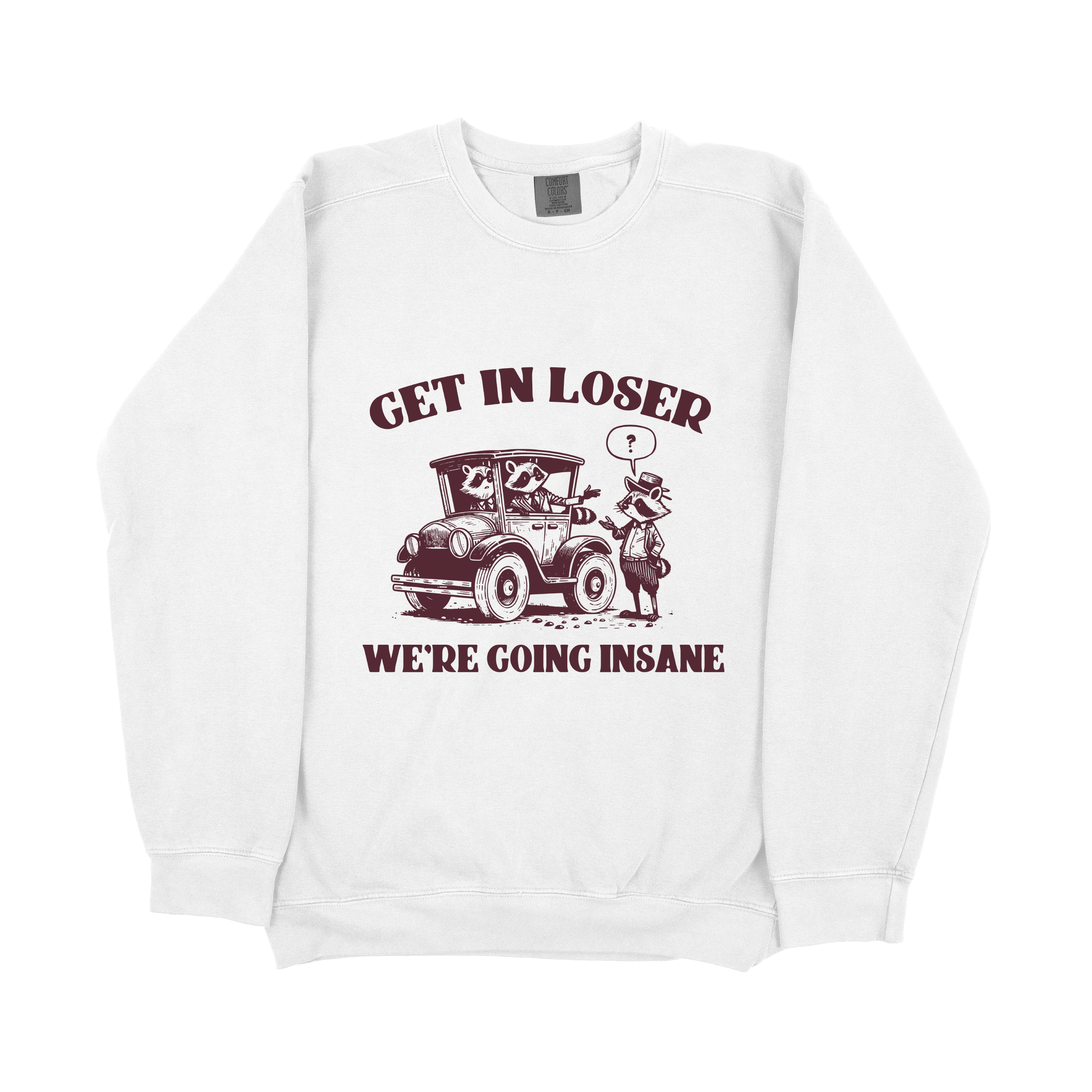 "Get In Loser" Sweatshirt