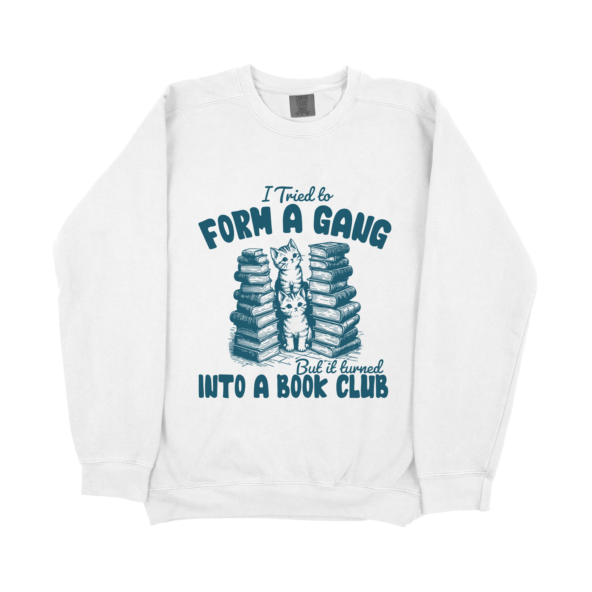 &quot;I Tried To Form a Gang&quot; Sweatshirt