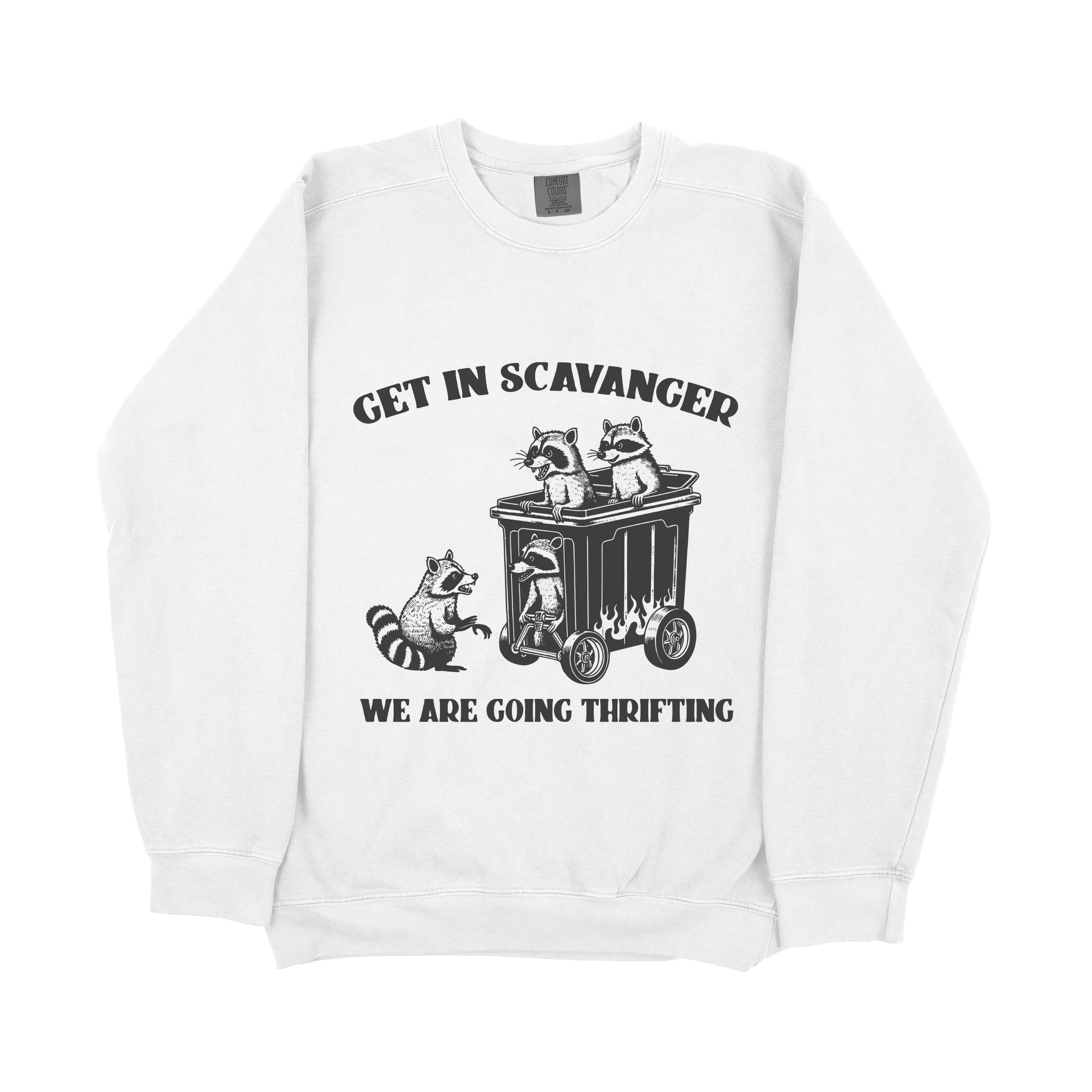 "Get In Scavanger"  Sweatshirt