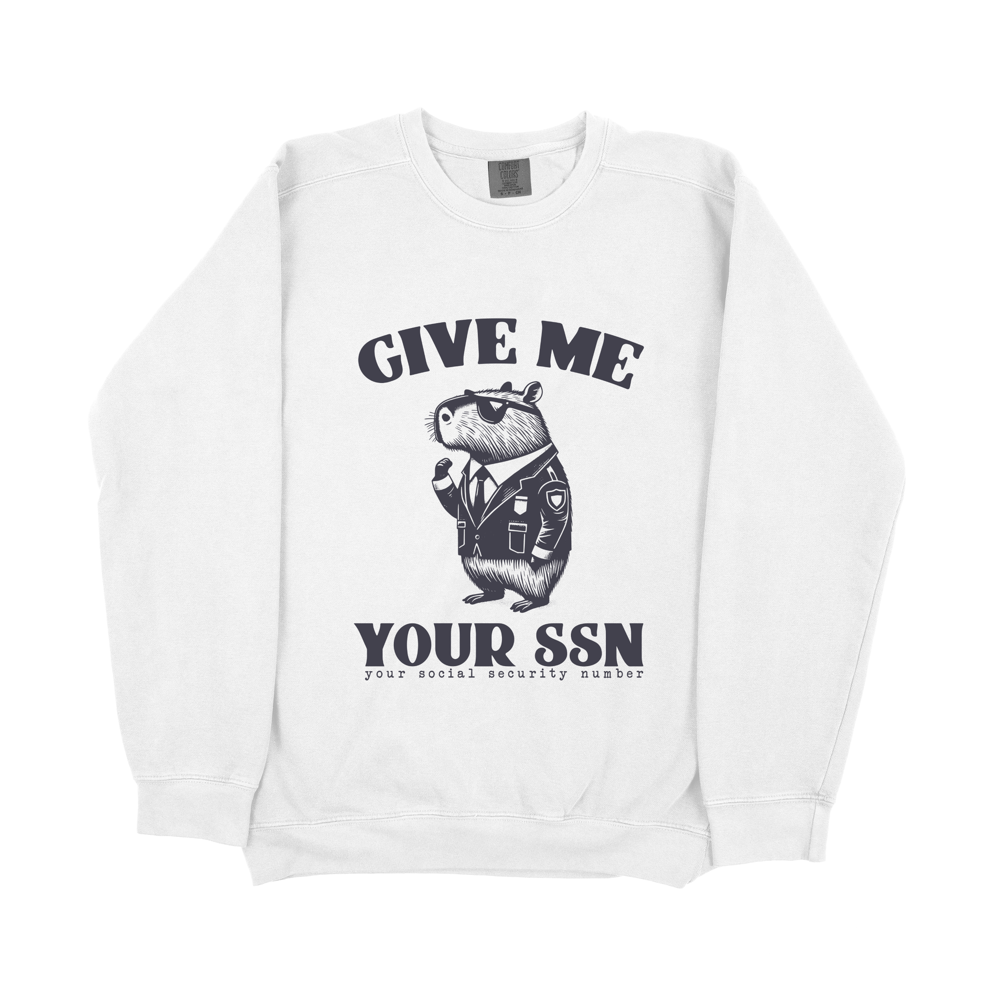 &quot;Give Me Your SSN&quot; Sweatshirt