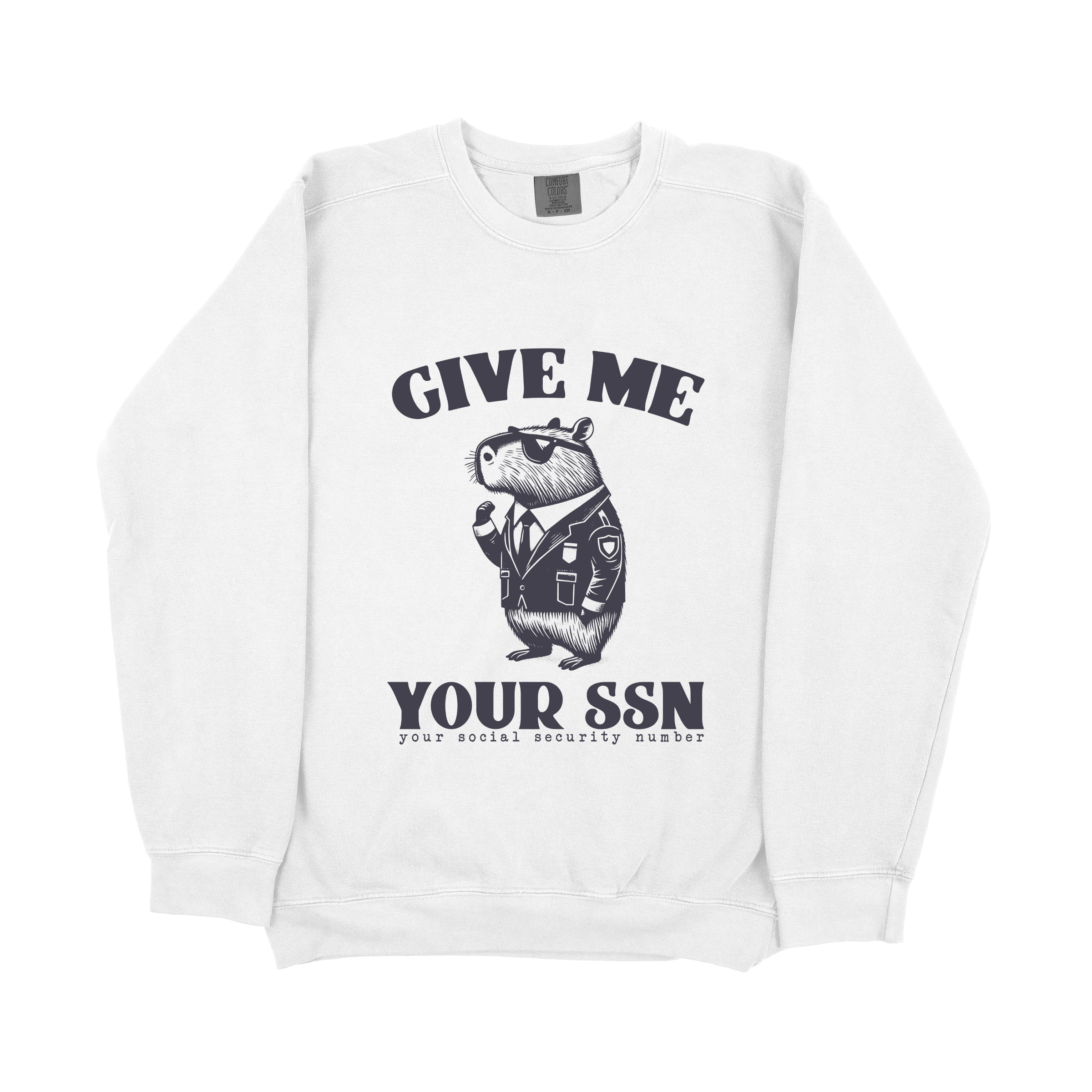 "Give Me Your SSN" Sweatshirt