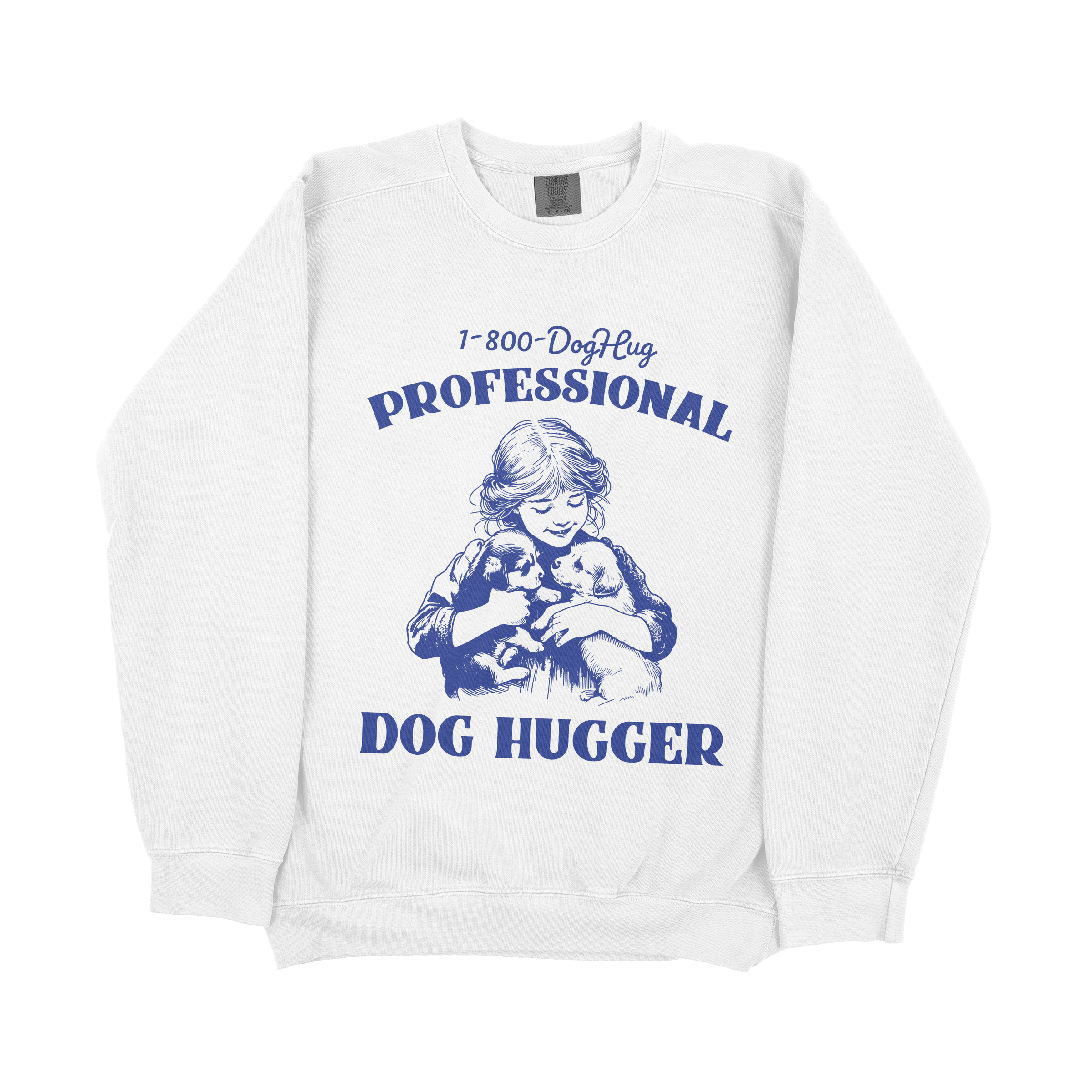 "Professional Dog Hugger" Sweatshirt