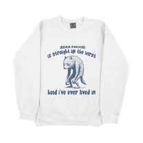 &quot;Adulthood Is Straight Up The Worst Hood&quot; Sweatshirt