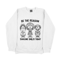 &quot;Be The Reason Someone Smiles Today&quot; Sweatshirt