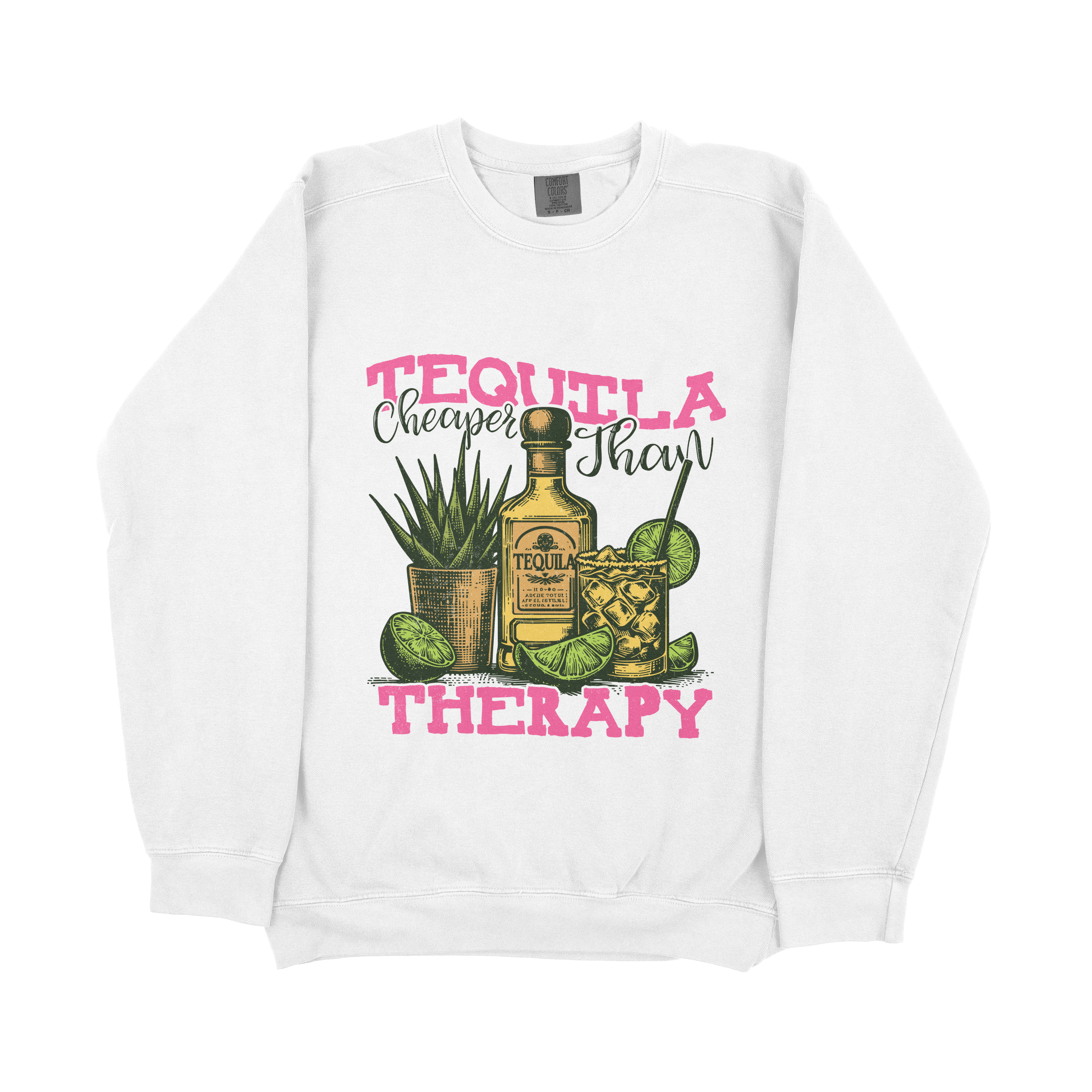 "Tequila Cheaper Than Therapy" Sweatshirt