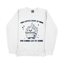 &quot;This Little Light Of Mine&quot; Sweatshirt