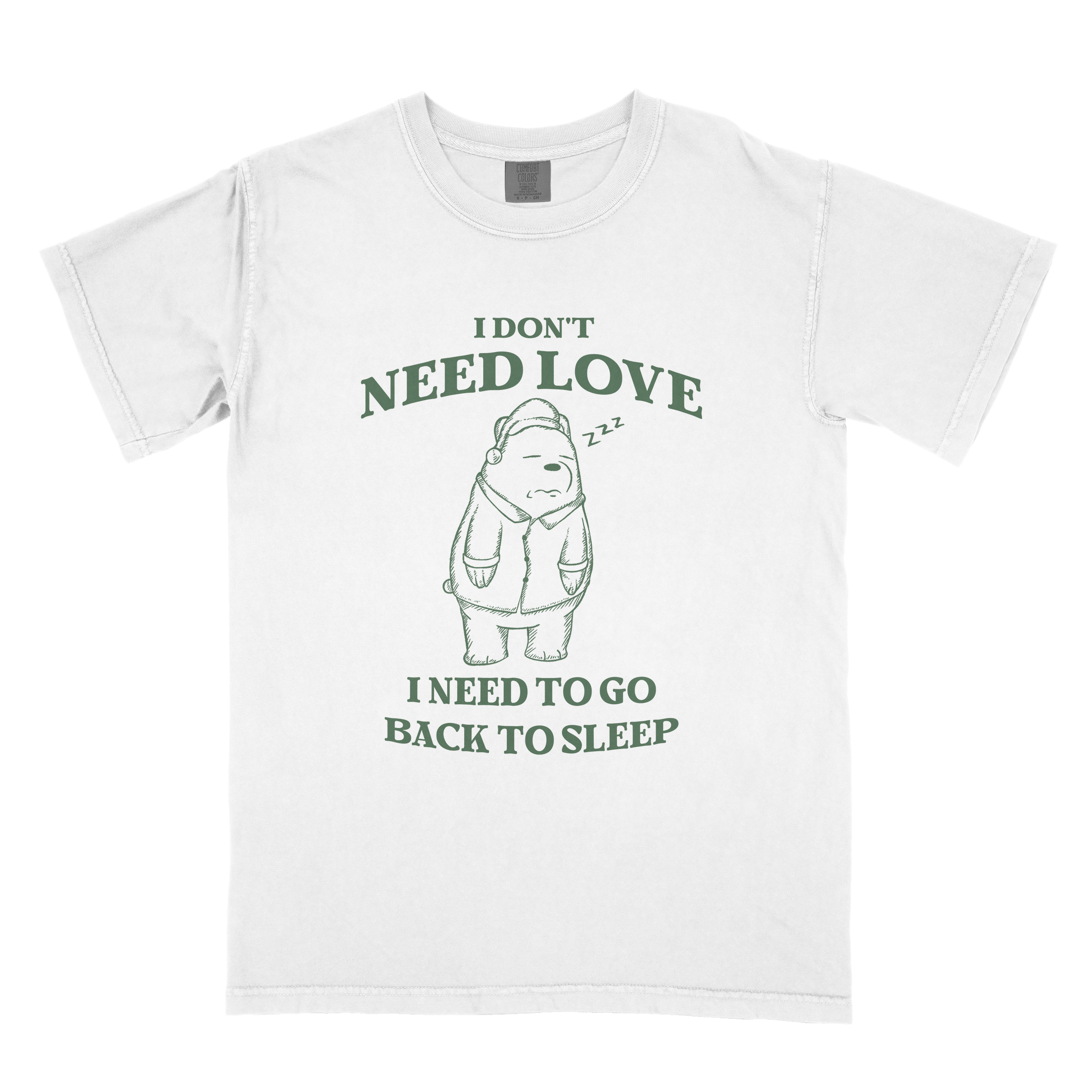 I Don't Need Love t-shirt with a bold statement graphic.